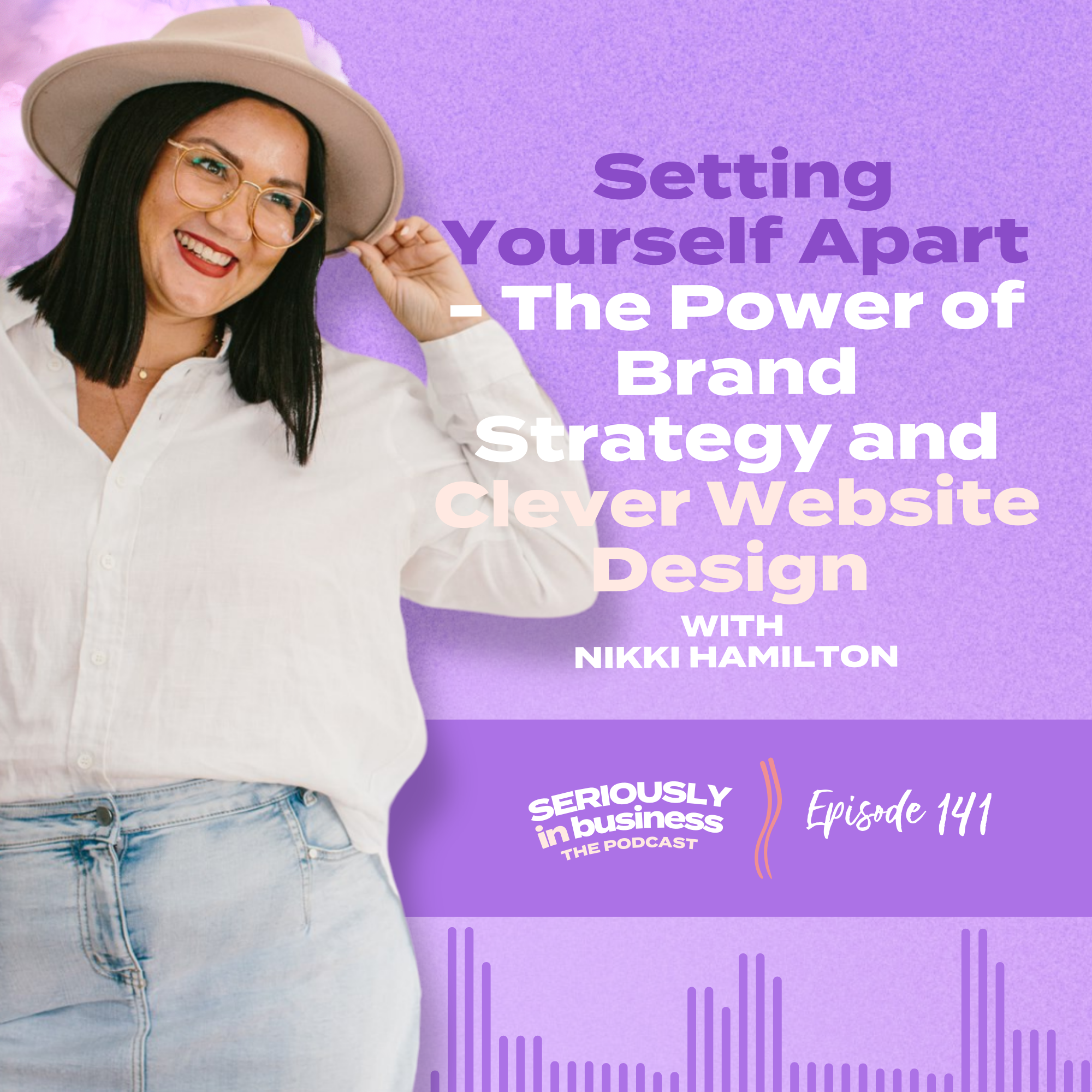 141: Setting Yourself Apart - The Power of Brand Strategy and Clever Website Design with Nikki Hamilton